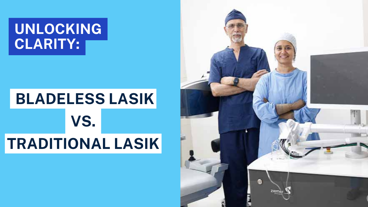 Unlocking Clarity: Bladeless LASIK vs. Traditional LASIK