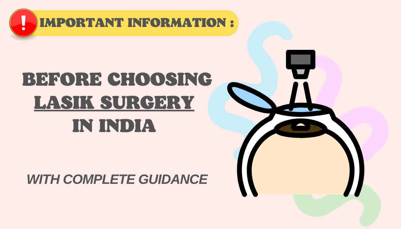 Important Information Before Choosing Lasik Surgery in India with Complete Guidance