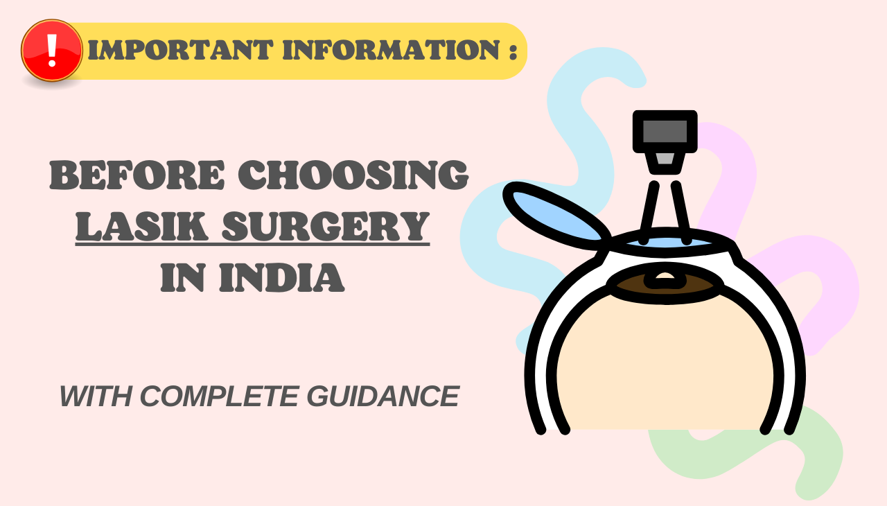 Important Information : Before Choosing Lasik Surgery in India with Complete Guidance