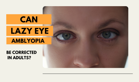 Can lazy eye amblyopia be corrected in adults?