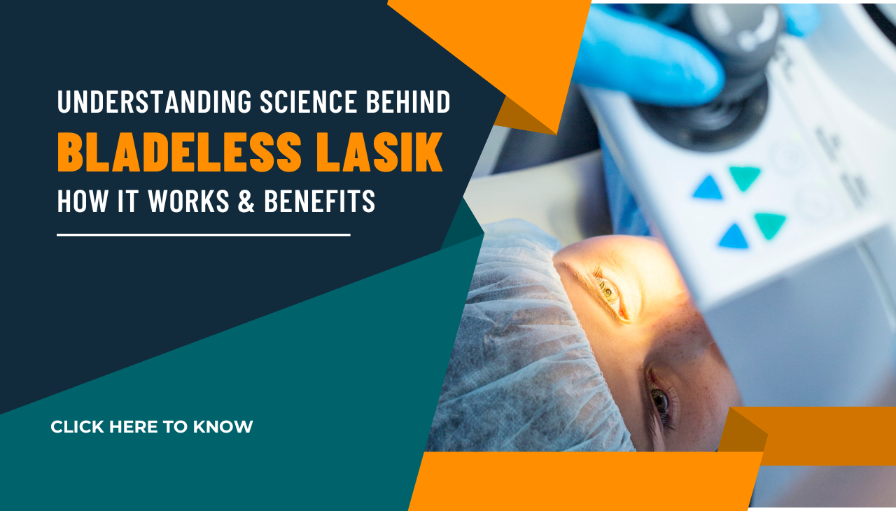 Understanding the Science Behind Bladeless LASIK: How It Works and Its Benefits in India