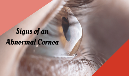 Signs of an Abnormal Cornea: What You Need to Know