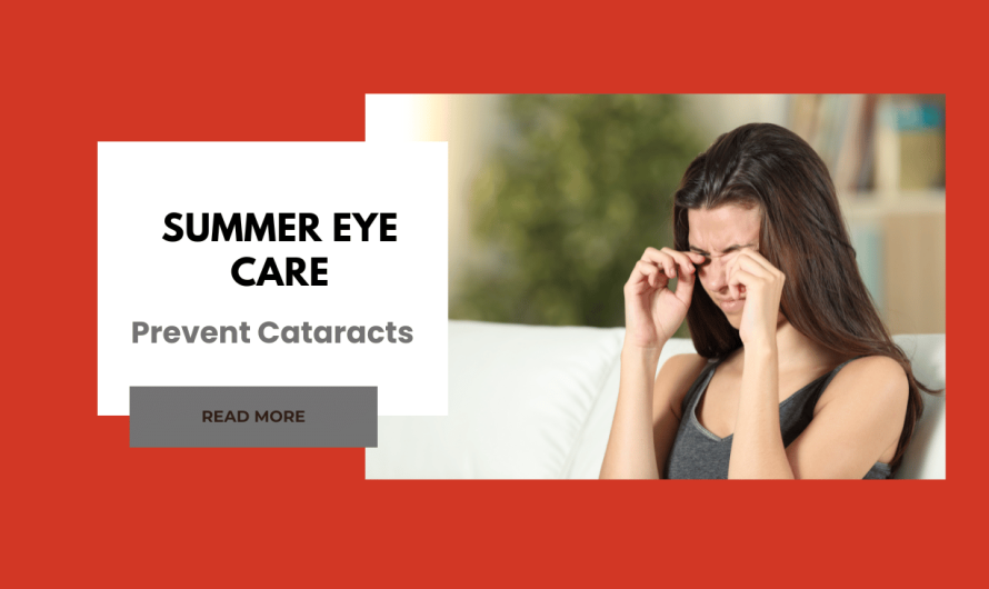 Top Summer Eye Care Tips to Help Prevent Cataracts Naturally