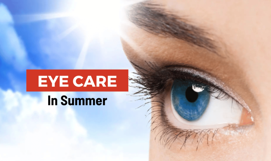 Summer Eye Care: Protect Your Eyes from Heat & UV Rays
