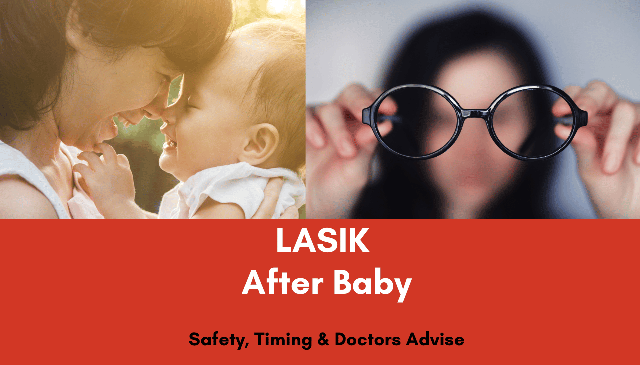 LASIK After Baby: Safety, Timing & What Doctors Advise