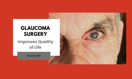 How Glaucoma Surgery Improves Quality of Life