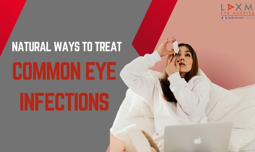Best Natural Ways to Treat Common Eye Infections