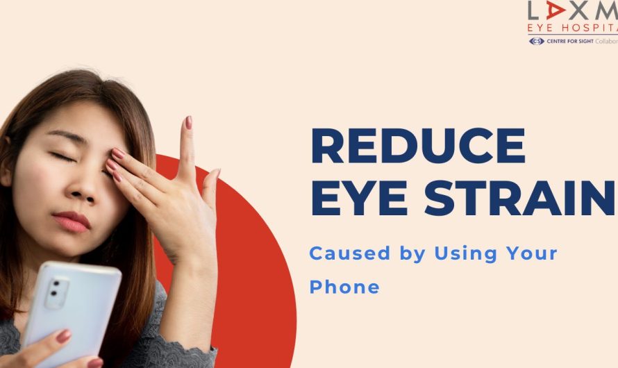 Tips to Reduce Eye Strain Caused by Using Your Phone