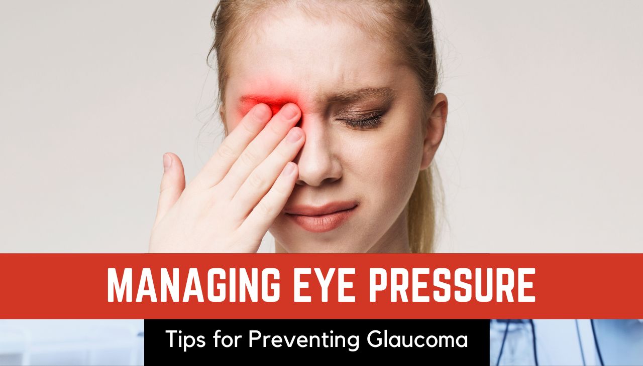 Managing Eye Pressure: Tips for Preventing Glaucoma
