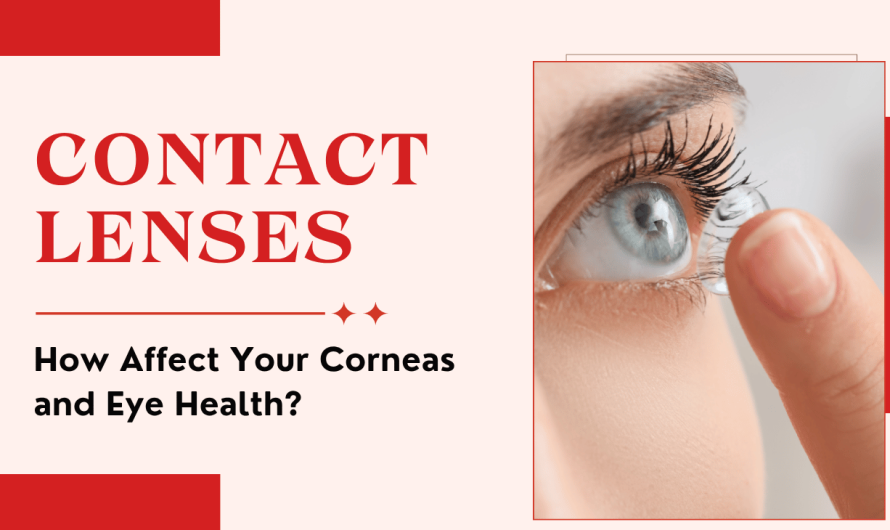 How Contact Lenses Affect Your Corneas and Eye Health?
