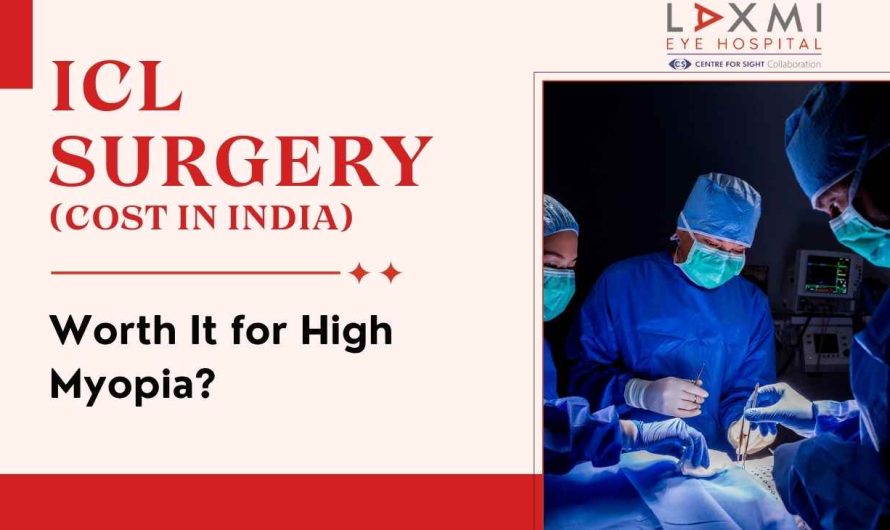 ICL Surgery Cost in India: Is It Worth It for High Myopia?