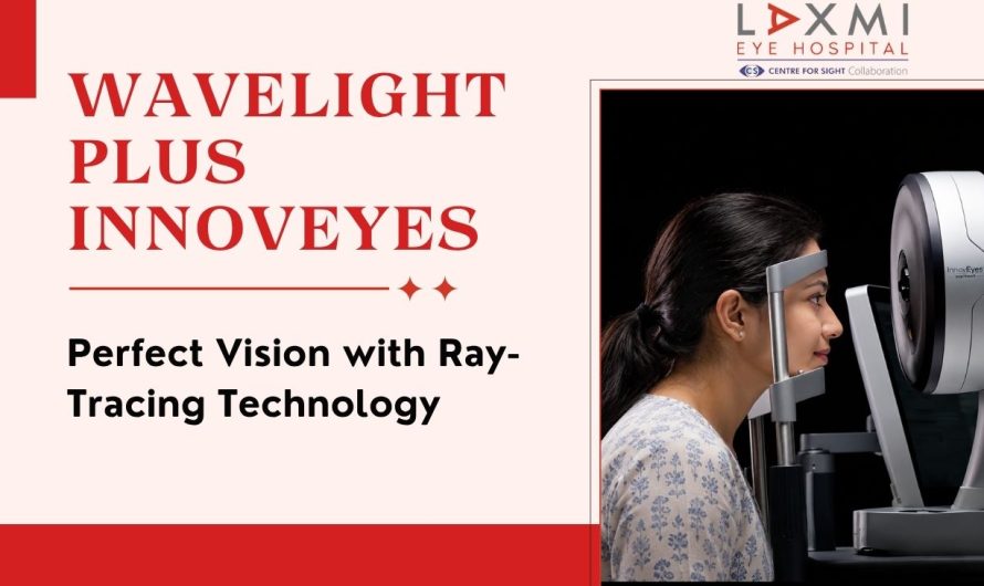 How WaveLight Plus InnovEyes Is Redefining Perfect Vision with Ray-Tracing Technology